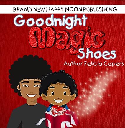 Goodnight Magic Shoes - Felicia Capers - ebook
