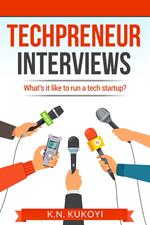 Techpreneur Interviews: What's it Like to run a Tech Startup Business?