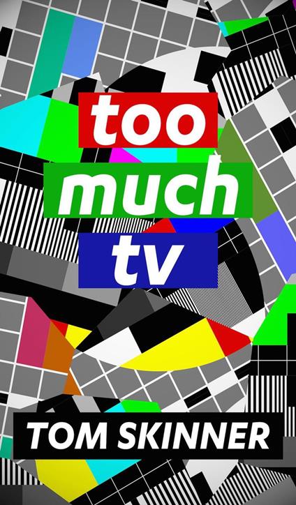Too Much TV - Skinner Tom - ebook