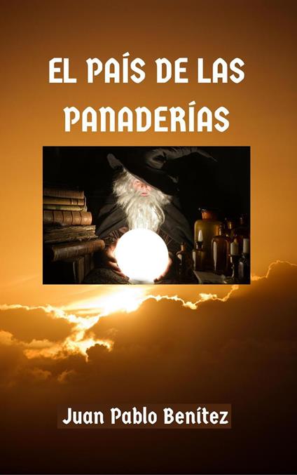 El país de las panaderías - Juan Pablo Benítez - ebook