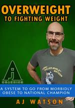 Overweight to Fighting Weight
