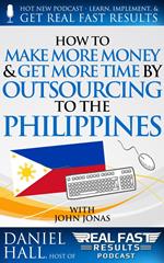 How to Make More Money & Get More Time by Outsourcing to the Philippines