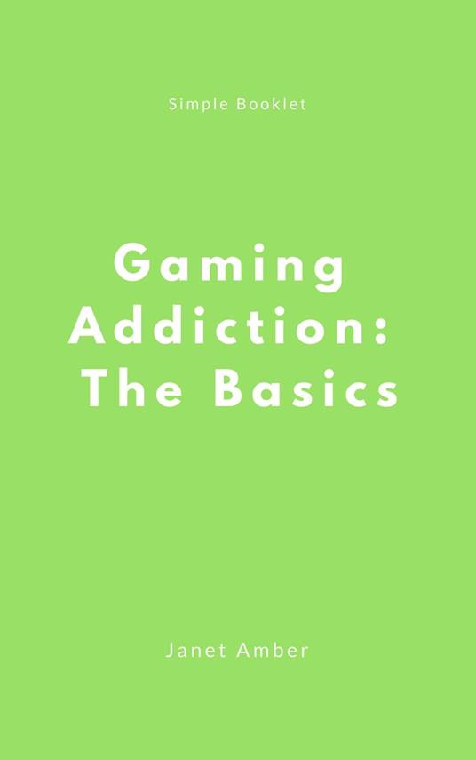 Gaming Addiction: The Basics
