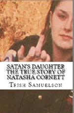 Satan's Daughter The True Story of Natasha Cornett
