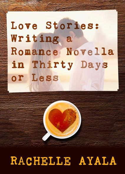 Love Stories: Writing a Romance Novella