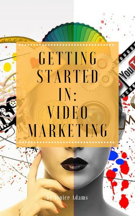 Getting Started in: Video Marketing