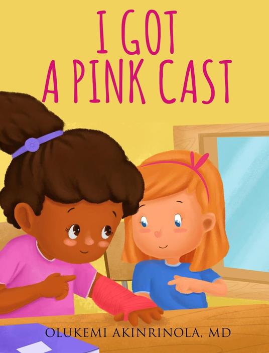 I Got a Pink Cast - Olukemi Akinrinola - ebook