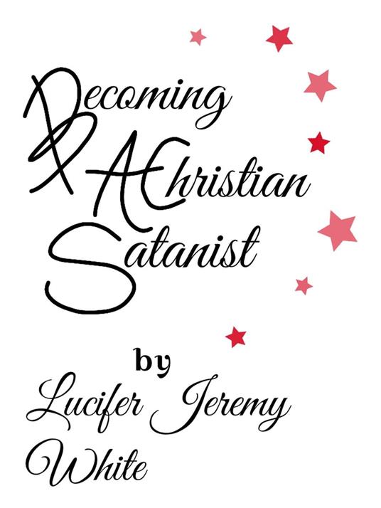Becoming A Christian Satanist