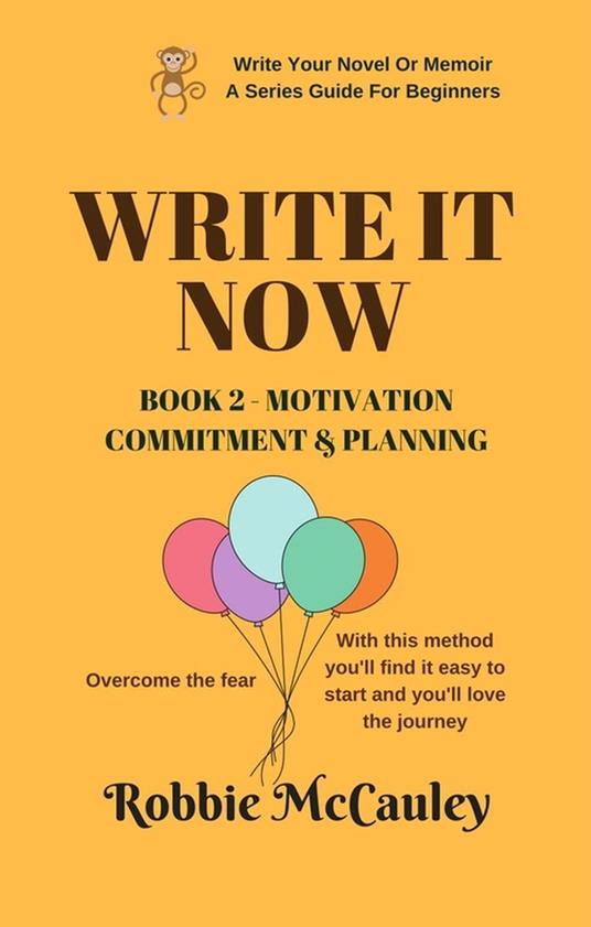 Write it Now. Book 2 - Motivation, Commitment, and Planning