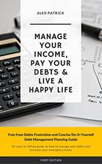 Manage Your Income, Pay Your Debts & Live a Happy Life