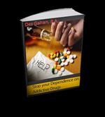 Stop your Dependence on Addictive Drugs
