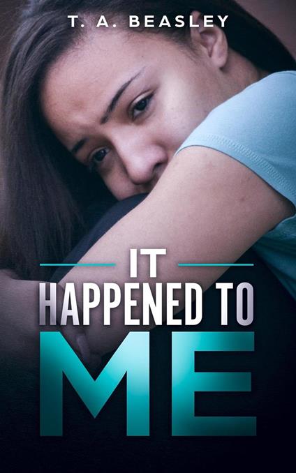 It Happened To Me - T. A. Beasley - ebook