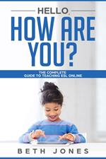 Hello! How Are You? The Complete Guide to Teaching ESL Online