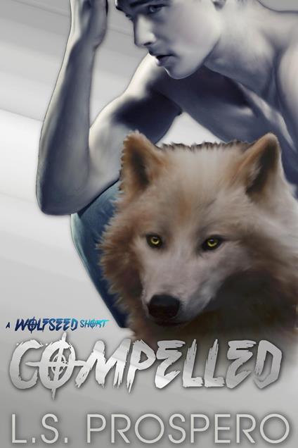 Wolfseed: Compelled