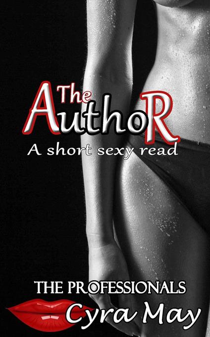 The Author: A Short Sexy Read