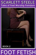 Foot Fetish - Tales of Feet Worship Femdom