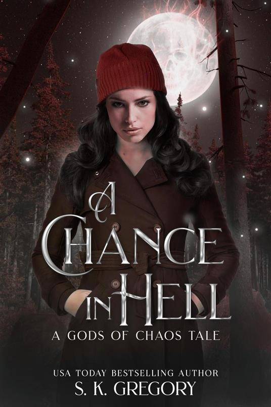 A Chance in Hell: A Gods of Chaos Tale