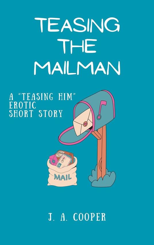 Teasing the Mailman