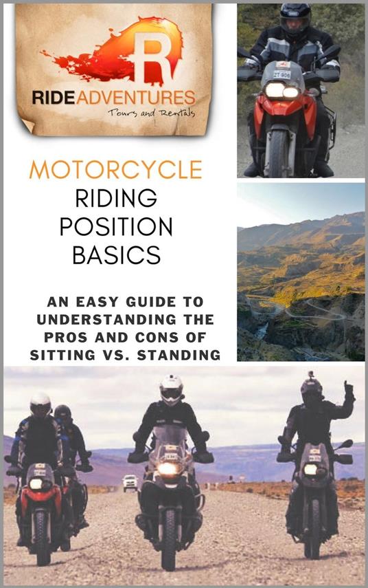 Motorcycle Riding Position Basics: An Easy Guide to Understanding the Pros and Cons of Sitting vs. Standing