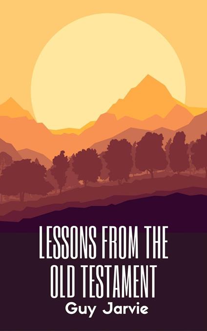 Lessons From The Old Testament