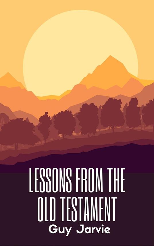 Lessons From The Old Testament