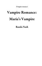 Vampire Romance: Maria's Vampire