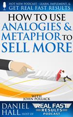 How to Use Analogies and Metaphor to Sell More