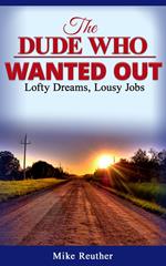 The Dude Who Wanted Out