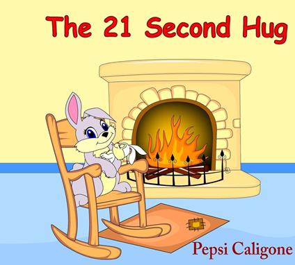 The 21 Second Hug - Pepsi Caligone - ebook