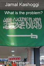 Jamal Kashoggi - What is the problem?