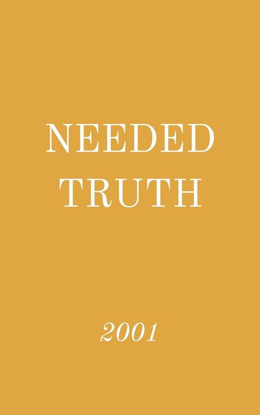 Needed Truth 2001