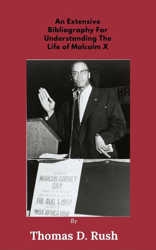 An Extensive Bibliography For Understanding The Life Of Malcolm X