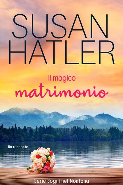 Il magico matrimonio - Susan Hatler - ebook
