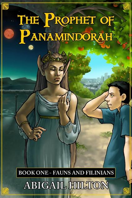 The Prophet of Panamindorah, Book 1 Fauns and Filinians