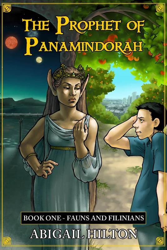 The Prophet of Panamindorah, Book 1 Fauns and Filinians