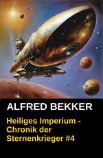 Heiliges Imperium - Chronik der Sternenkrieger #4