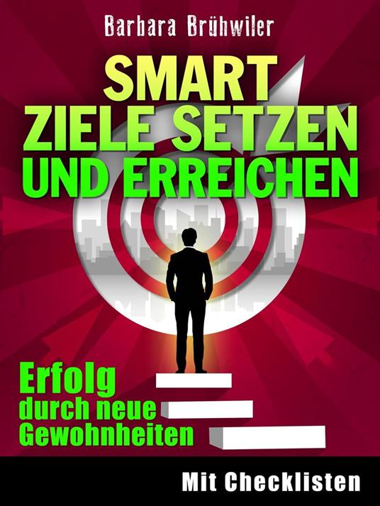SMART Ziele setzen und erreichen: Erfolg durch neue Gewohnheiten