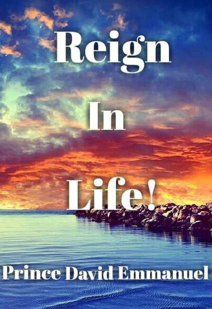 Reign In Life!