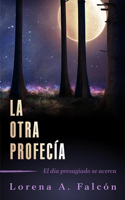La otra profecía - Lorena A. Falcón - ebook