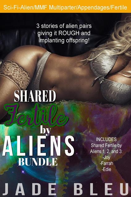 Shared Fertile by Aliens Bundle