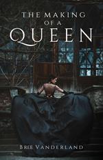 The Making of a Queen (Part One)