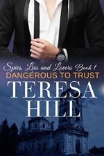 Dangerous to Trust (Spies, Lies & Lovers - Book 1)
