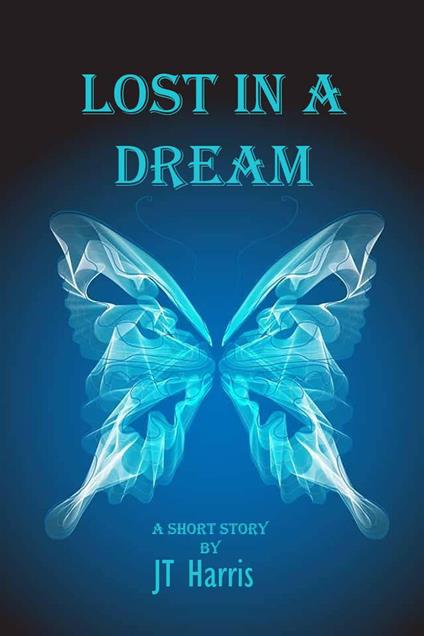 Lost in a Dream - JT Harris - ebook