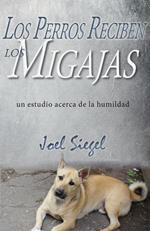 Los Perros Reciben Los Migajas: un estudio acerca de la humildad