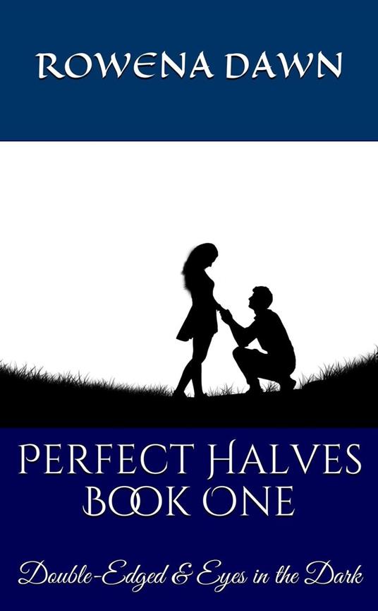 Perfect Halves Book One