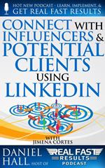 Connect with Influencers and Potential Clients Using LinkedIn