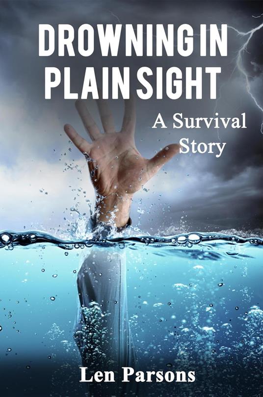 Drowning in Plain Sight : A Survival Story