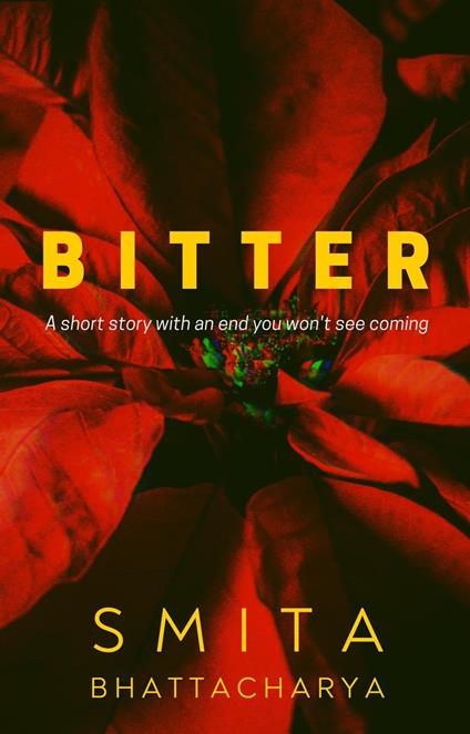 Bitter: A Short Story