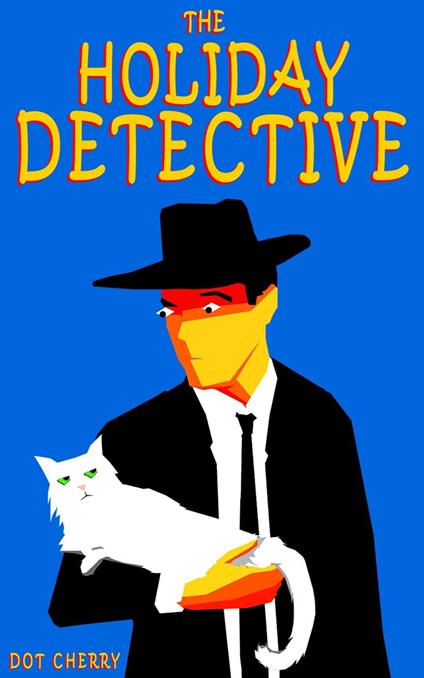 The Holiday Detective - Dot Cherry - ebook
