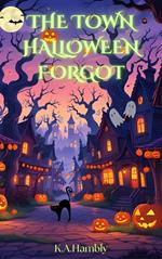 The Town Halloween Forgot